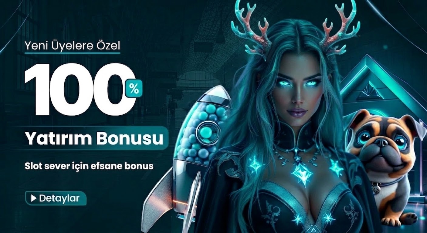 YENİ ÜYELERE ÖZEL %100 YATIRIM BONUSU